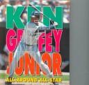 Cover of: Ken Griffey, Junior | Kramer, Barbara.