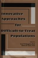 Cover of: Innovative approaches for difficult-to-treat populations