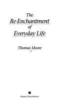 The re-enchantment of everyday life by Moore, Thomas