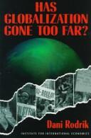 Cover of: Has globalization gone too far? by Dani Rodrik