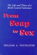 Cover of: From soap to sex | William A. Youngster