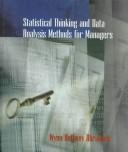 Statistical thinking and data analysis methods for managers by Wynn Anthony Abranovic