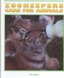 Cover of: Zookeepers care for animals