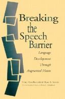 Cover of: Breaking the speech barrier: language development through augmented means