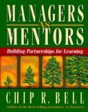 Cover of: Managers as mentors by Chip R. Bell