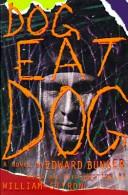 Cover of: Dog eat dog by Edward Bunker