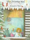 Cover of: The Christmas bird by Bernadette Watts