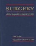 Surgery of the upper respiratory system by William W. Montgomery