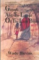 Cover of: Ganseti and the legend of the Little People by Wade Blevins