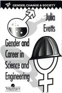 Gender and career in science and engineering by Julia Evetts