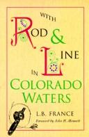 Cover of: With rod and line in Colorado waters by Lewis B. France, Lewis B. France