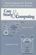 Cover of: Case study & computing: advanced qualitative methods in the study of human behavior