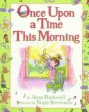 Cover of: Once upon a time this morning