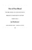 Not of Pure Blood: The Free People of Color and Racial Prejudice in Nineteenth-Century Puerto Rico