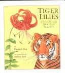 Cover of: Tiger lilies and other beastly plants by Elizabeth Ring
