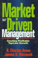 Cover of: Market-driven management: creating profitable top-line growth