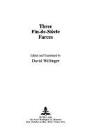 Three fin-de-siècle farces by David Willinger