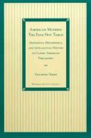 Cover of: American modern: the path not taken : aesthetics, metaphysics, and intellectual history in classic American philosophy