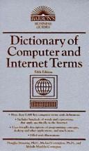 Cover of: Dictionary of computer and Internet terms by Douglas Downing