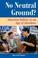 Cover of: No neutral ground?