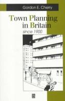 Cover of: Town planning in Britain since 1900: the rise and fall of the planning ideal