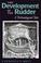 Cover of: The development of the rudder