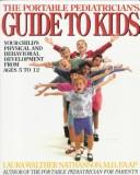 Cover of: The portable pediatrician's guide to kids