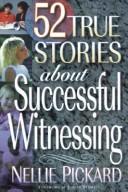 Cover of: 52 true stories about successful witnessing