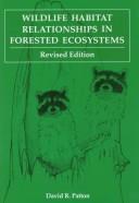 Wildlife habitat relationships in forested ecosystems by David R. Patton