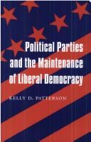 Political parties and the maintenance of liberal democracy by Kelly D. Patterson