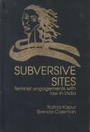 Cover of: Subversive sites: feminist engagements with law in India