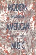 Cover of: Modern American music: from Charles Ives to the minimalists