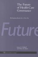 Cover of: The future of health care governance: redesigning boards for a new era