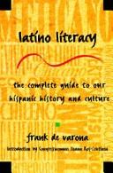 Cover of: Latino literacy: the complete guide to our Hispanic history and culture