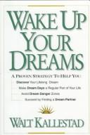 Cover of: Wake up your dreams by Walther P. Kallestad