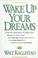 Cover of: Wake up your dreams