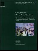 Cover of: Case studies in war-to-peace transition: the demobilization and reintegration of ex-combatants in Ethiopia, Namibia, and Uganda