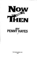 Cover of: Now and then by Penny Hayes
