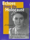 Cover of: Echoes from the Holocaust by Mira Ryczke Kimmelman