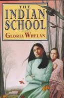 Cover of: The Indian school by Gloria Whelan