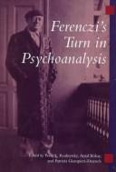 Cover of: Ferenczi's turn in psychoanalysis by edited by Peter L. Rudnytsky, Antal Bókay, and Patrizia Giampieri-Deutsch.