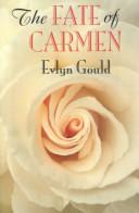 The fate of Carmen by Evlyn Gould