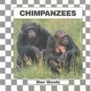 Cover of: Chimpanzees by Mae Woods