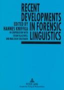 Cover of: Recent developments in forensic linguistics by edited by Hannes Kniffka ; in cooperation with Susan Blackwell and Malcolm Coulthard.