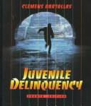 Cover of: Juvenile delinquency by Clemens Bartollas