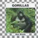 Cover of: Gorillas by Mae Woods
