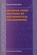 Interior point methods of mathematical programming by Tamás Terlaky