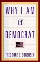 Cover of: Why I am a democrat by Theodore C. Sorensen