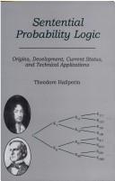 Cover of: Sentential probability logic: origins, development, current status, and technical applications