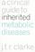 Cover of: A clinical guide to inherited metabolic diseases